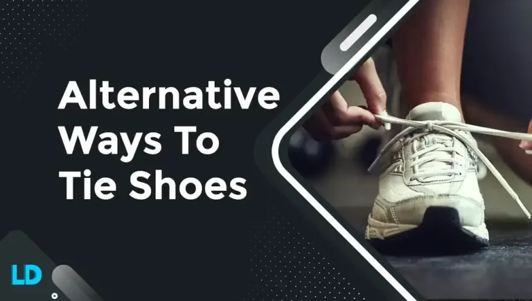 7 Alternative Ways To Tie Shoe Laces (2023 Facts)
