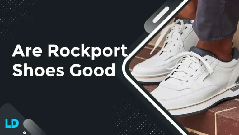 Are Rockport Shoes Good? (Material & Factors in 2023)