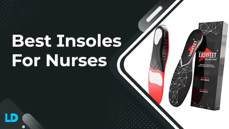 Best Insoles for Nurses (8 Expert’s Picks in 2023)