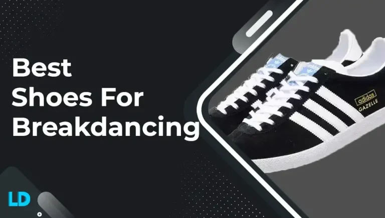 Dance Like a Pro: The Best Shoes For Breakdancing 2023