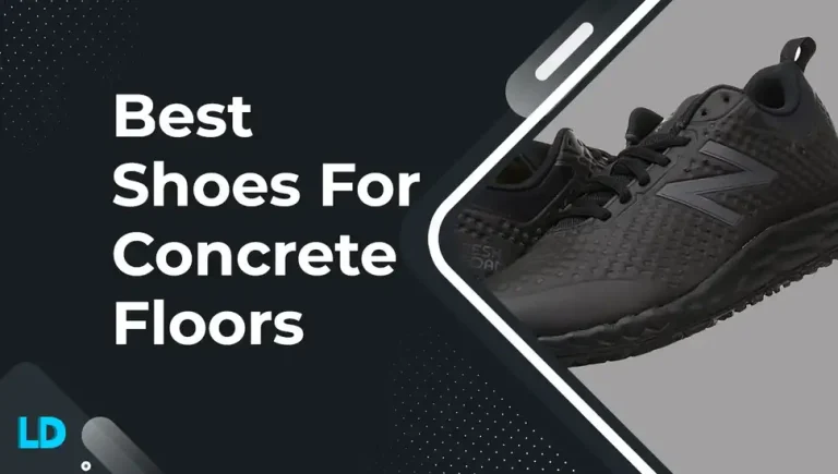 Concrete-Proof Your Feet: Best Shoes For Hard Floors (2023)