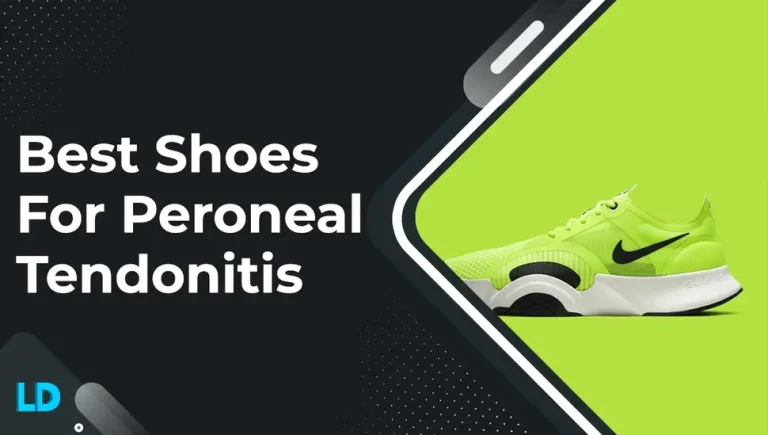 Best Shoes for Peroneal Tendonitis (8 Top Picks in 2023)
