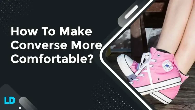 How To Make Converse More Comfortable? (Do & Don’t) 2023