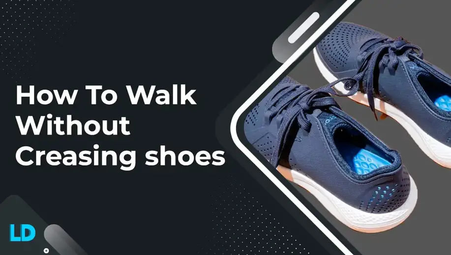 how-to-walk-without-creasing-shoes