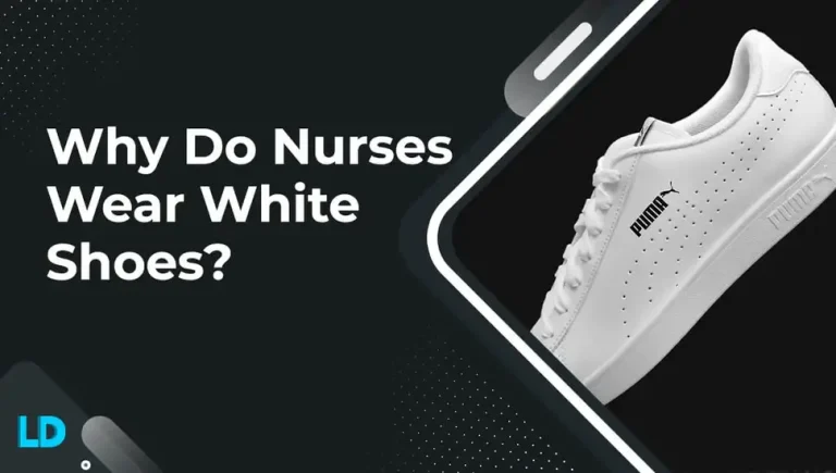 Why Do Nurses Wear White Shoes (Tips & Expert View 2023)